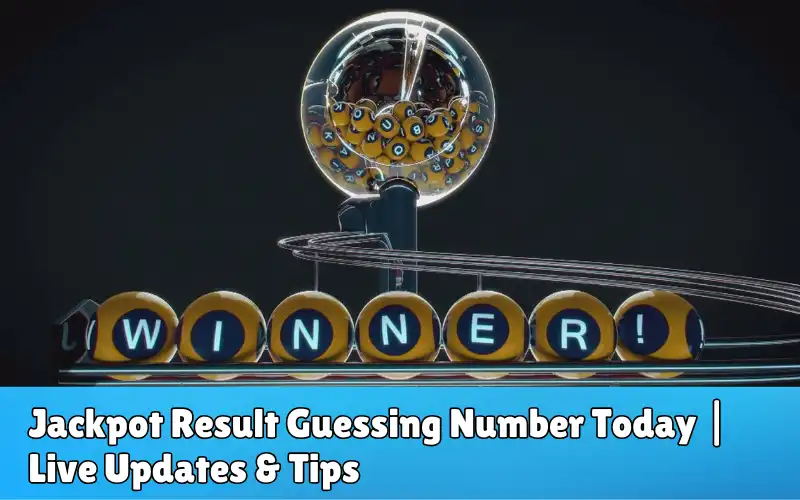 jackpot result guessing number today